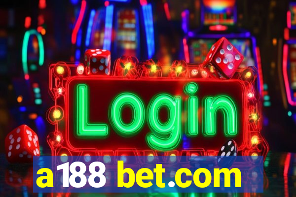 a188 bet.com